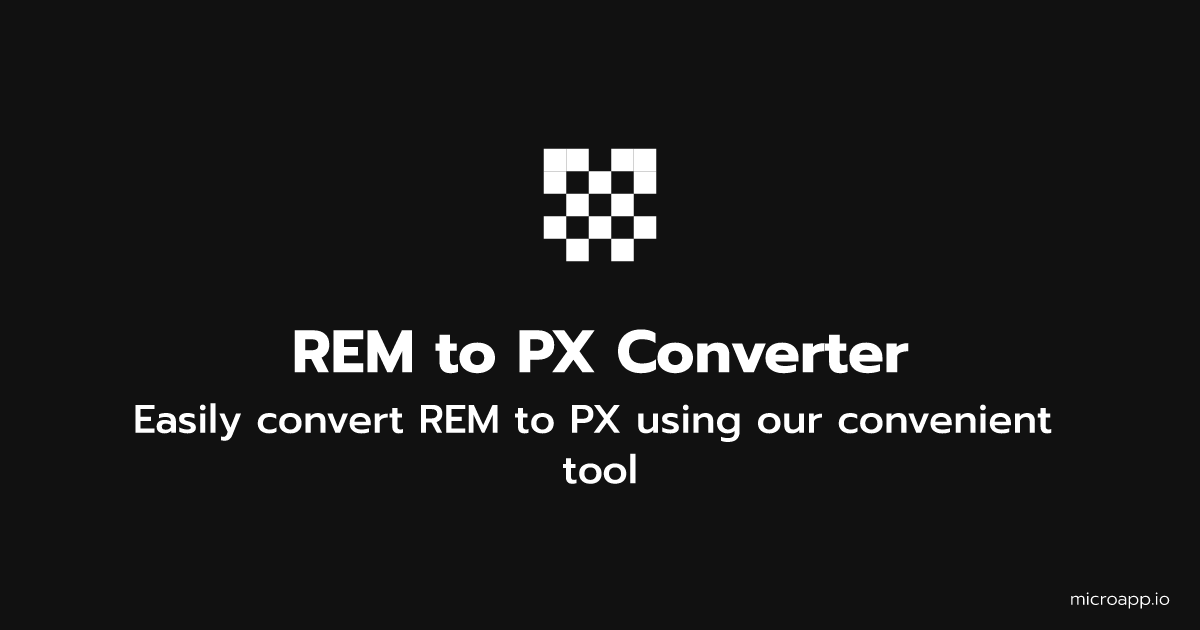 Microapp.io REM to PX Converter