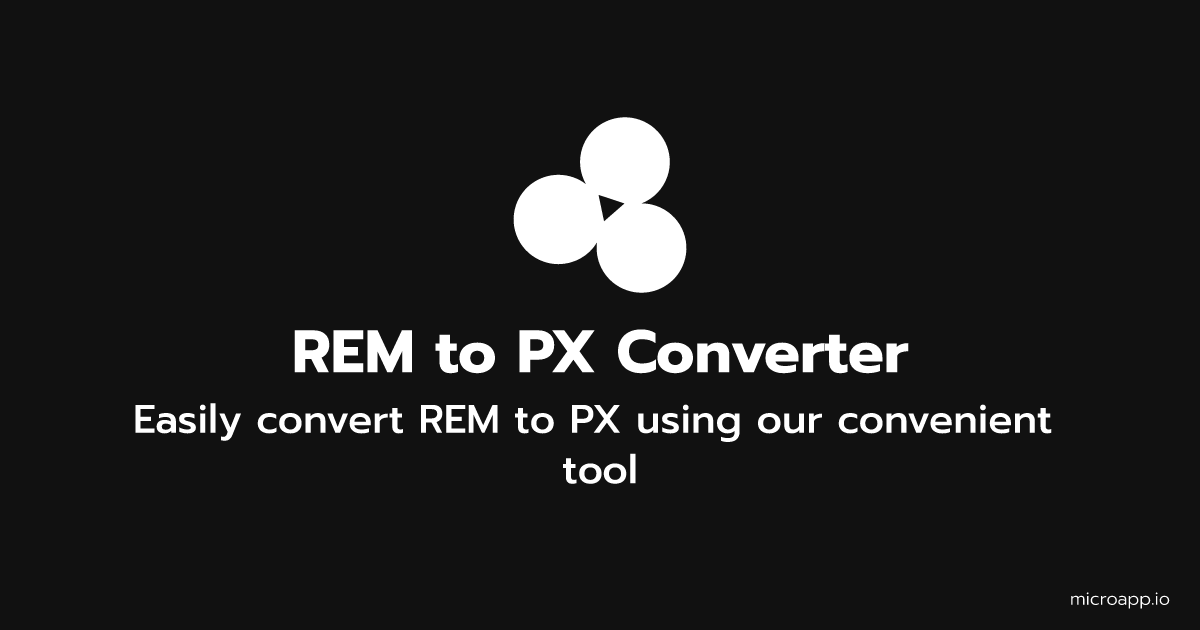 Microapp.io REM to PX Converter