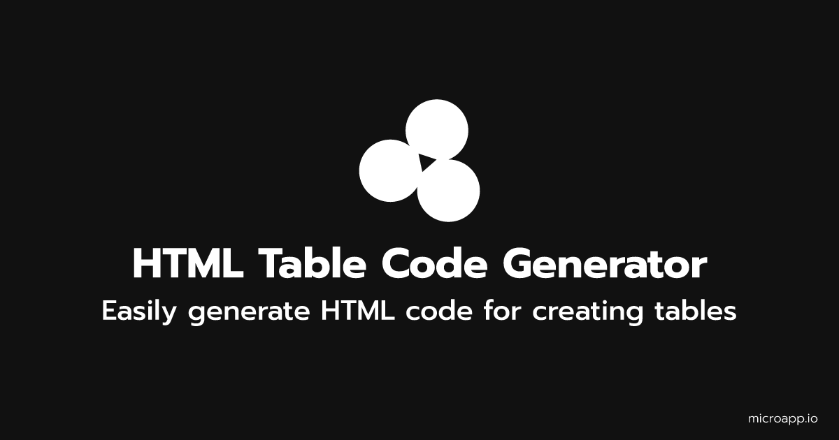 Microapp.io: HTML Table Code Generator