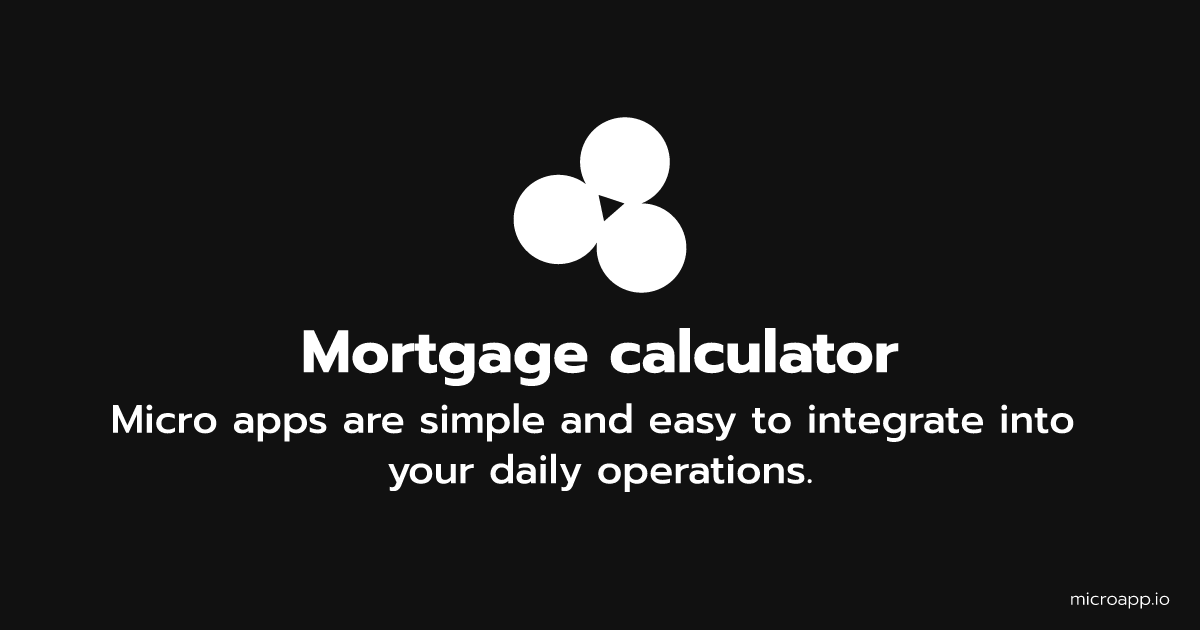 Microapp.io Mortgage calculator
