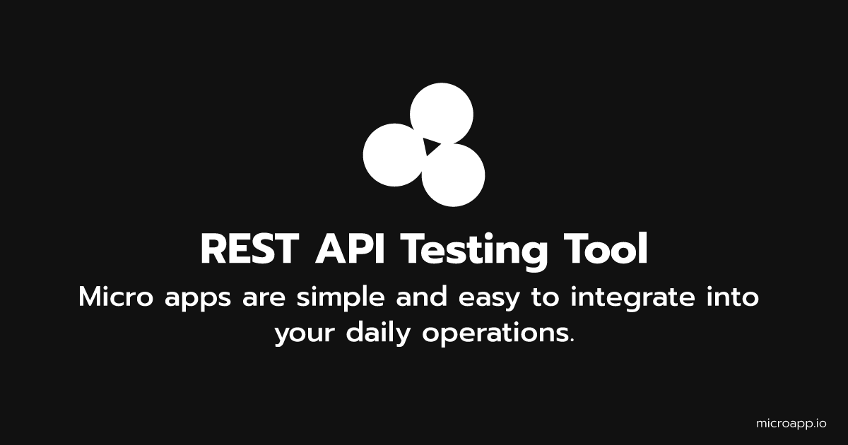 Microapp.io: REST API Testing Tool