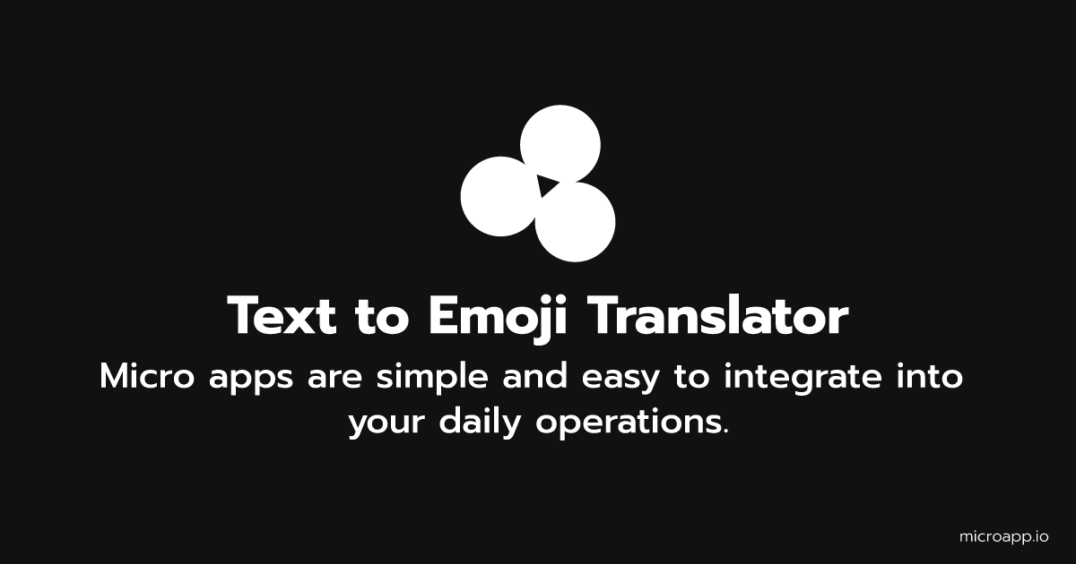 Microapp.io - Text to Emoji Translator